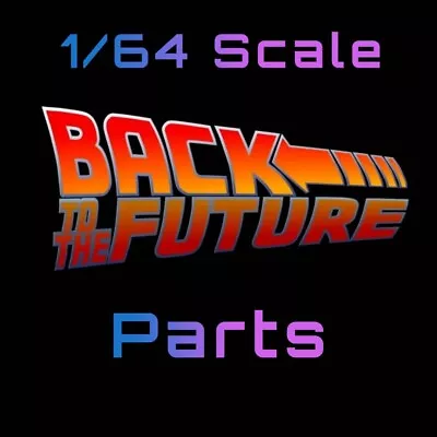 Buy Custom 1/64 Scale Back To The Future Parts Diorama Hot Wheels Matchbox • 4.99£