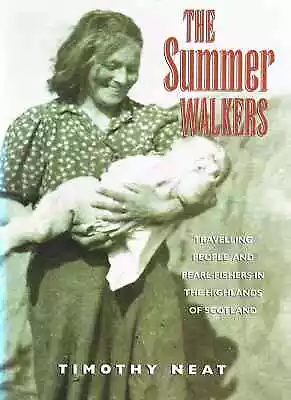 Buy The Summer Walkers: Travelling People And Pearl-Fishers In The Highlands Of • 33£