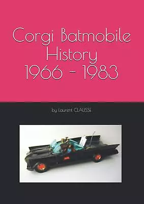 Buy Corgi Batmobile History 1966 - 1983 All Corgi 267 Batmobile Were Made At The ... • 35.44£